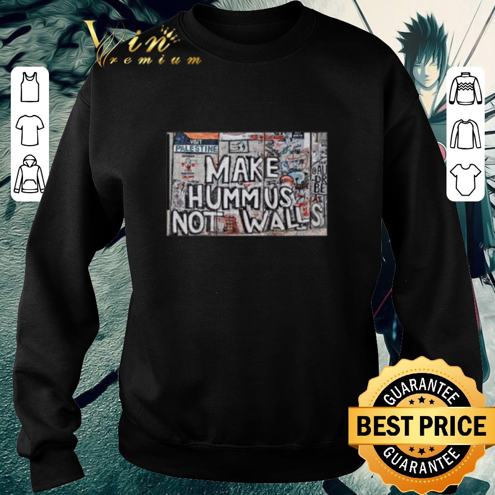 Awesome Make Hummus Not Walls shirt