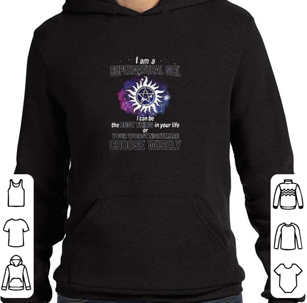 I am Supernatural girl best thing your worst nightmare choose wisely shirt