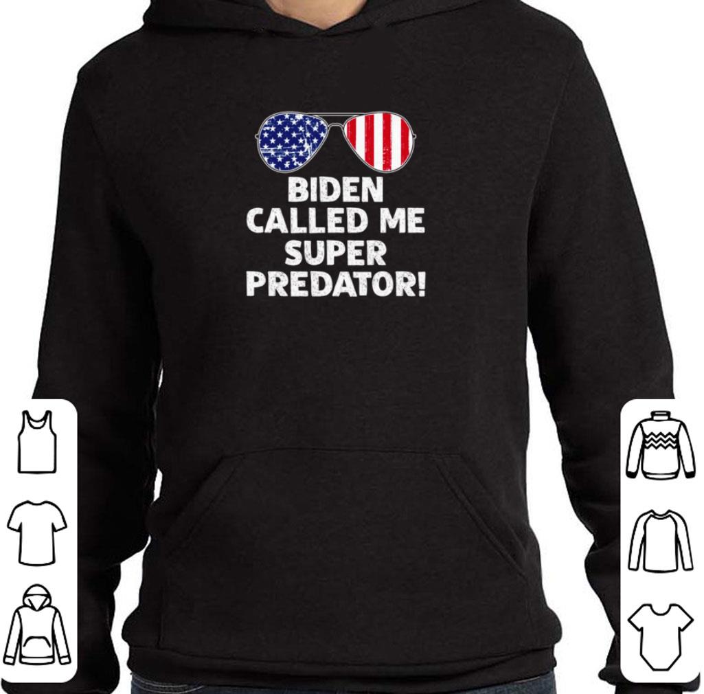 Biden called me super predator shirt