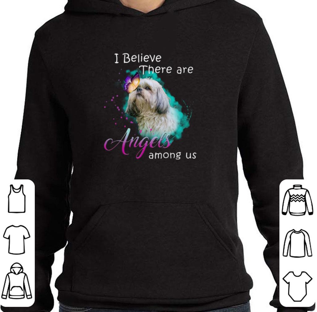 Shih Tzu I Believe There Are Angels Among Us shirt