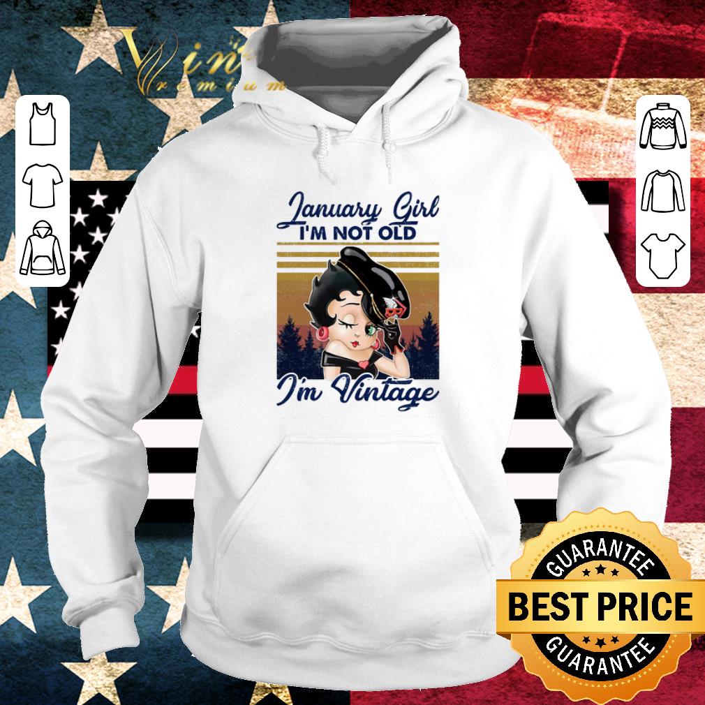 Betty boop January Girl i'm not old i'm vintage shirt