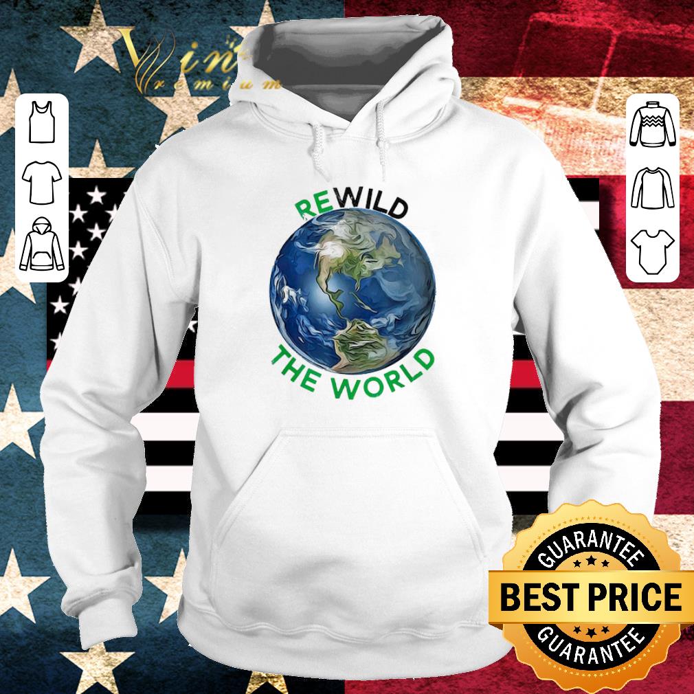 Earth Rewild The World Save Planet Save Mother Earth Day shirt