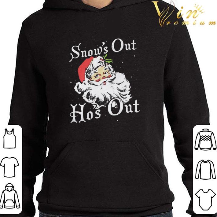 Santa Claus Snow’s Out Ho’s Out Christmas shirt