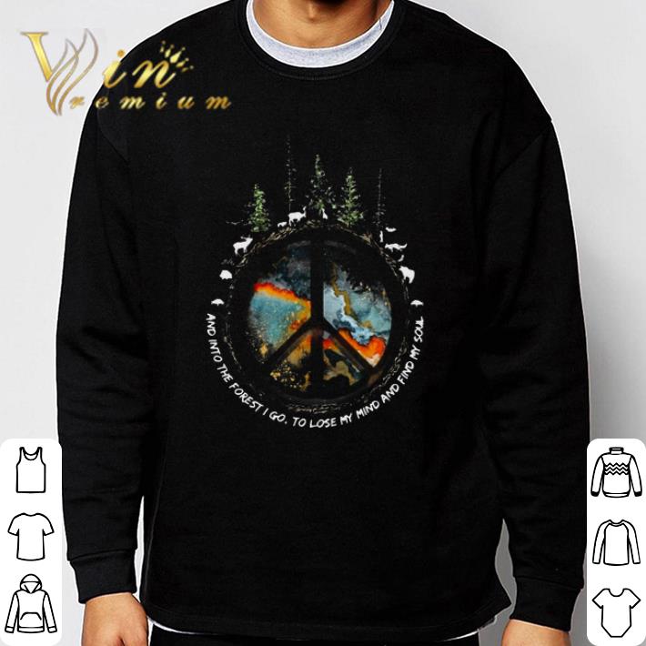 Hippie And Into The Forest I Go To Lose My Mind And Find My Soul shirt Hippie And Into The Forest I Go To Lose My Mind And Find My Soul shirt 3
