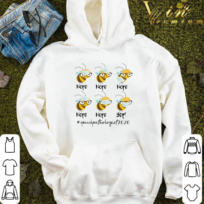 Bee Face Mask Nope Nope Yep Speechpathologist 2020 shirt