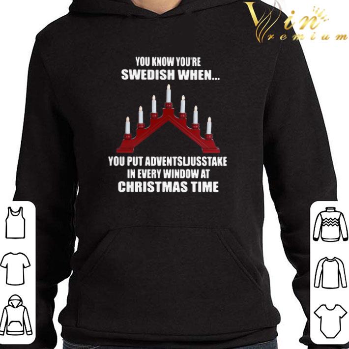 You Know You’re Swedish When You Put Adventsljusstake In Every Window At Christmas Time shirt