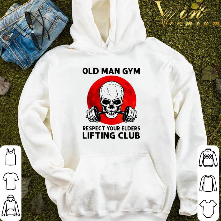 Skull Old Man Gym Respect Your Elders Lifting Club shirt