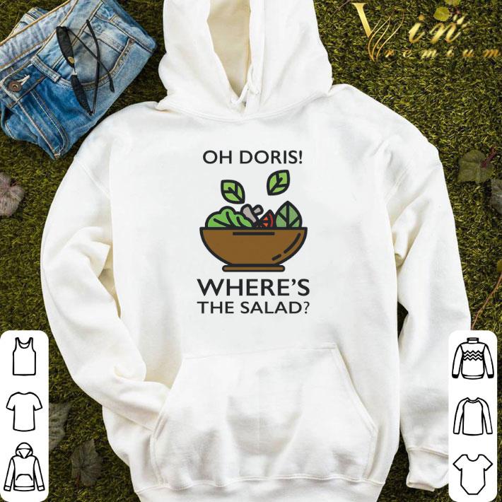 Oh Doris Where’s The Salad shirt