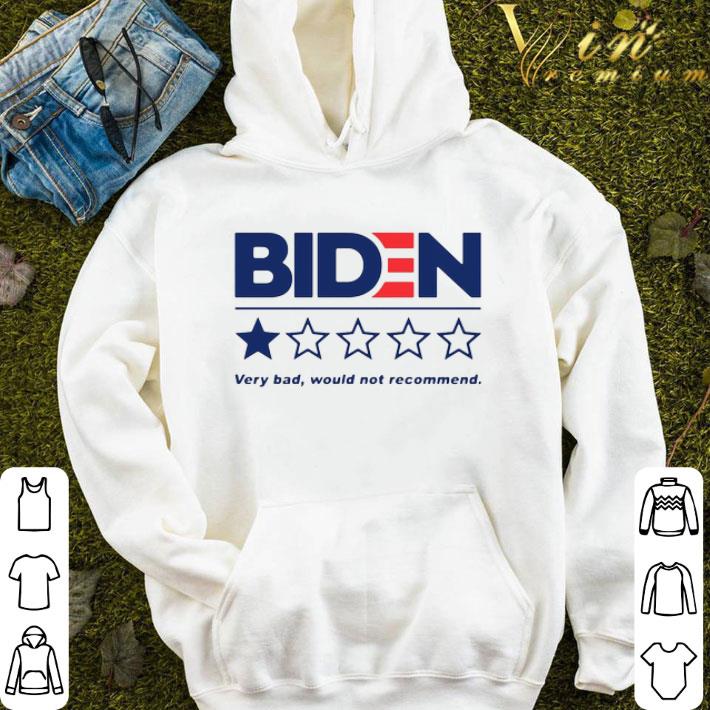 Biden Very Bad Would Not Recommend shirt