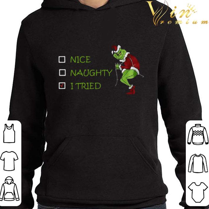 Grinch Nice Naughty I Tried shirt 3 Grinch Nice Naughty I Tried shirt
