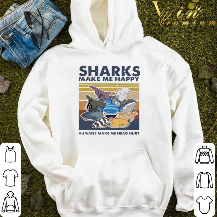 Sharks Make Me Happy Humans Make Me Head Hurt Vintage shirt