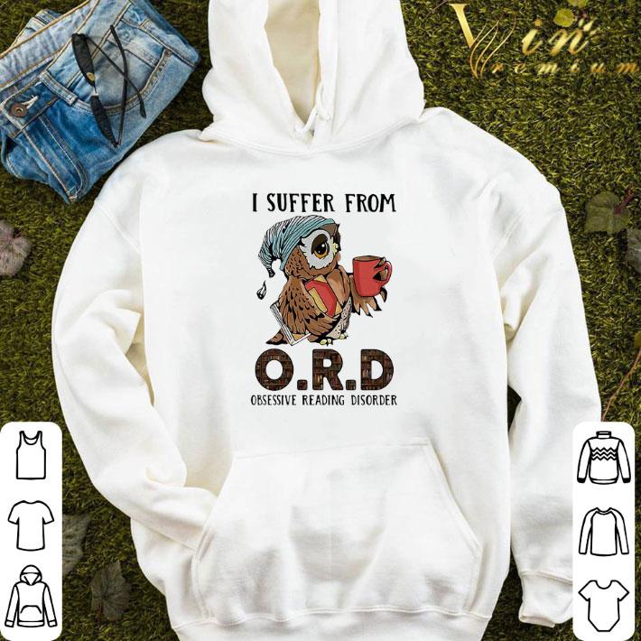 Owl I Suffer From ORD Obsessive Reading Disorder shirt