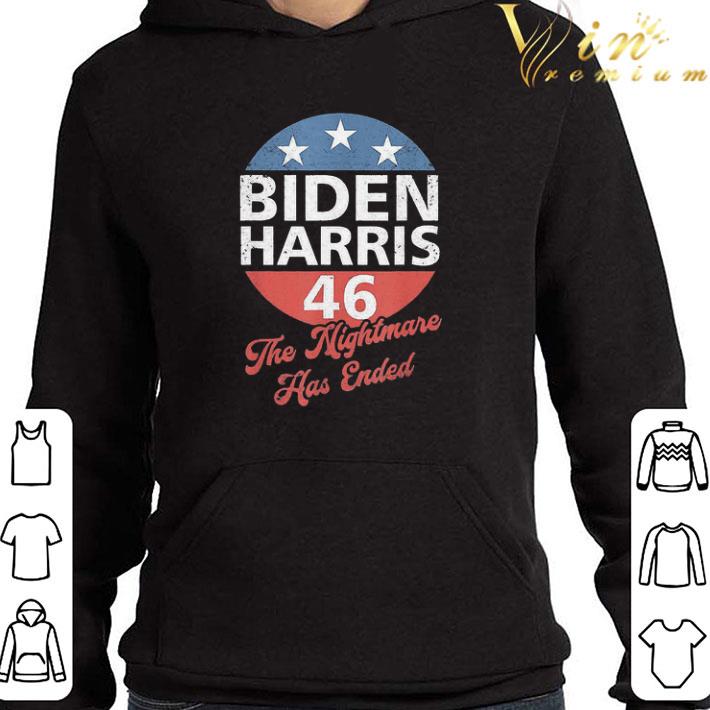 Biden Harris 46 The Nightmare Has Ended shirt