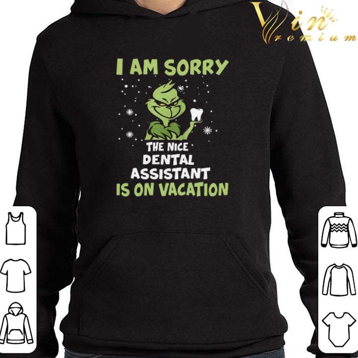 Grinch I Am Sorry The Nice Dental Assistant Is On Vacation shirt