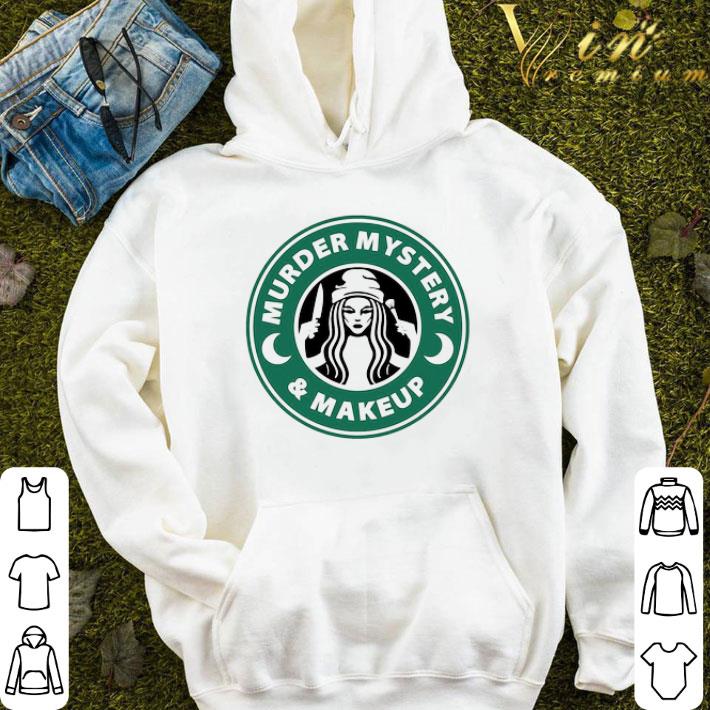Starbucks Murder Mystery And Makeup shirt