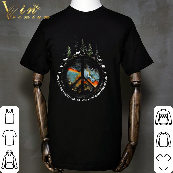 Hippie And Into The Forest I Go To Lose My Mind And Find My Soul shirt Hippie And Into The Forest I Go To Lose My Mind And Find My Soul shirt 2
