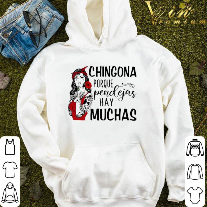 Chingona Porque Pendejas Hay Muchas shirt