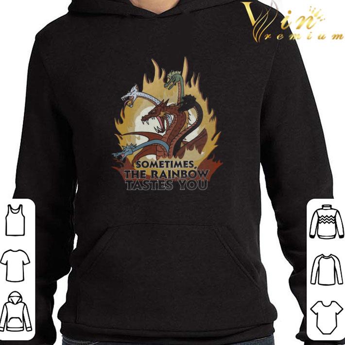Dragon Sometimes The Rainbow Tastes You shirt