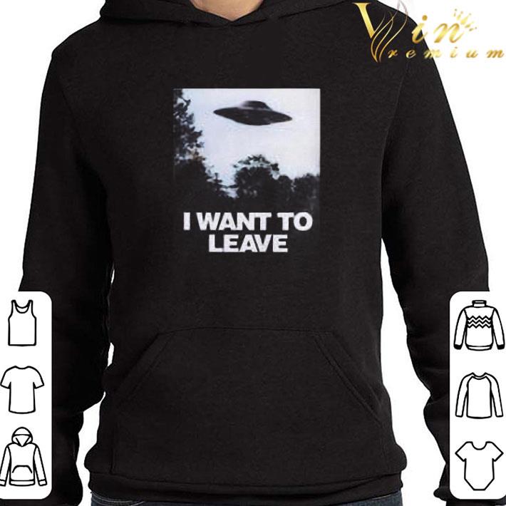 I Want To Leave Funny UFO Alien Believers shirt