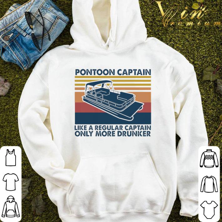 Pontoon Captain Like A Regular Captain Only More Drunker Vintage shirt