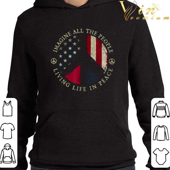 Imagine All The People Living Life In Peace American Flag shirt