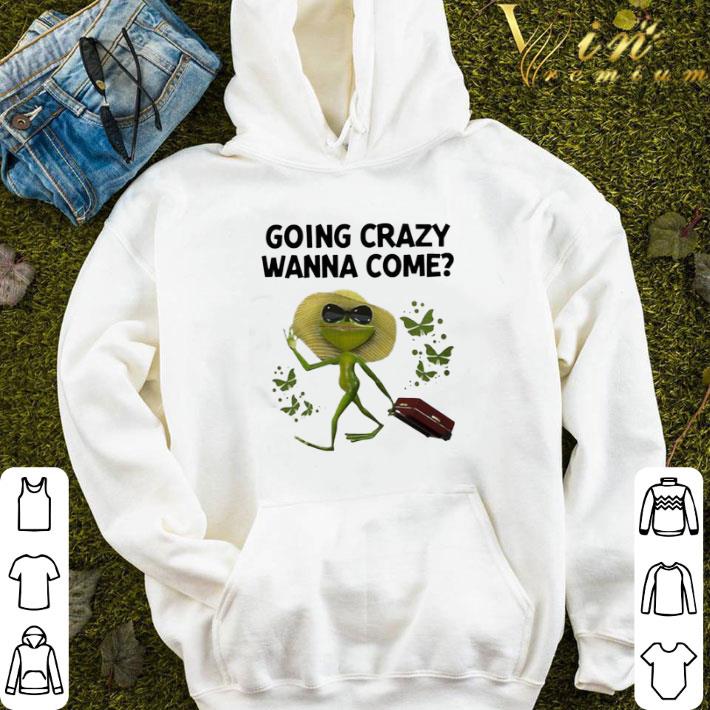 Funny Frog Going Crazy Wanna Come shirt