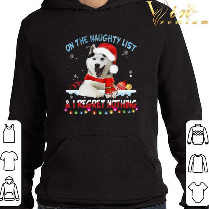 Husky Santa Dog On The Naughty List And I Regret Nothing Christmas Sweater shirt