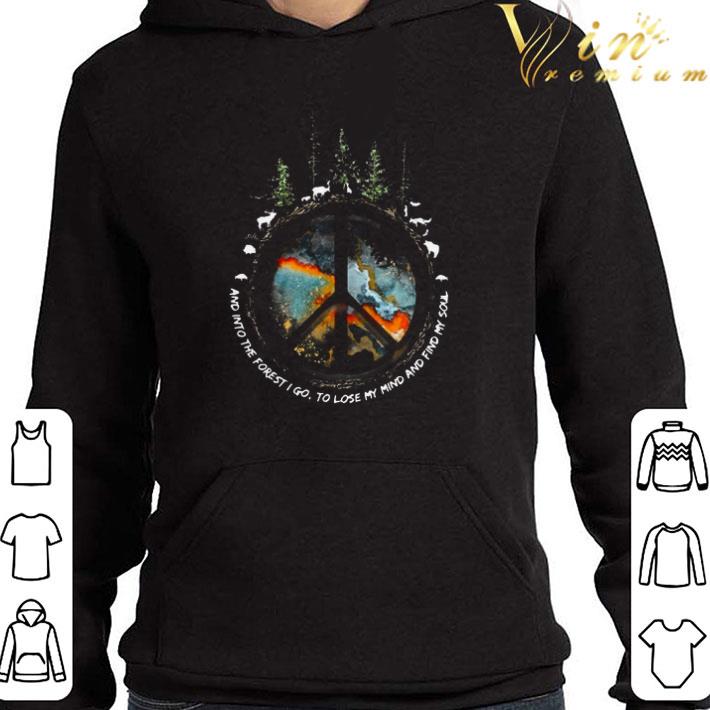 Hippie And Into The Forest I Go To Lose My Mind And Find My Soul shirt 3 Hippie And Into The Forest I Go To Lose My Mind And Find My Soul shirt