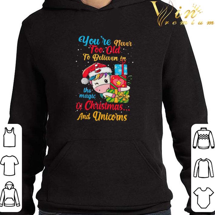 You’re Never Too Old To Believe In The Magic Of Christmas And Unicorns Sweater shirt