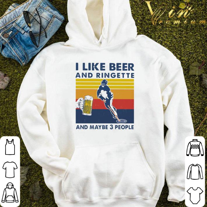 I Like Beer And Ringette And Maybe 3 People Vintage shirt