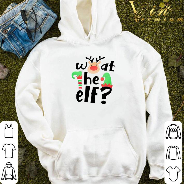 Reindeer What The ELF Christmas shirt
