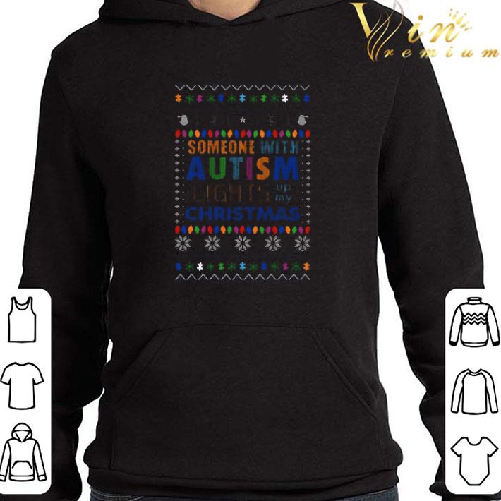 Someone With Autism Lights Up My Christmas Sweater shirt