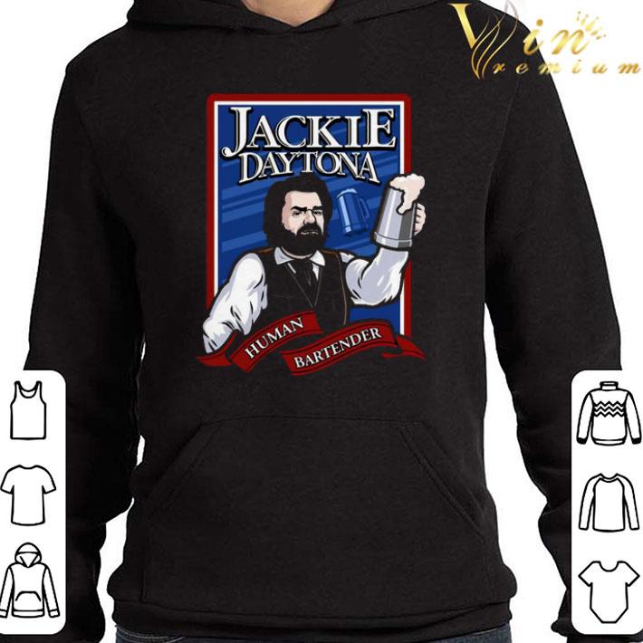 Jackie Daytona human bartender shirt
