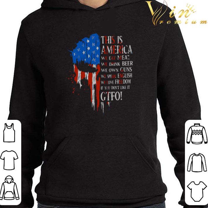 Skull This Is America We Eat Meat We Drink Beer Own Guns Gtfo American Flag shirt