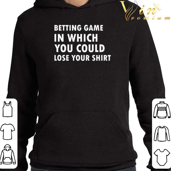 betting game in which you could lose your shirt