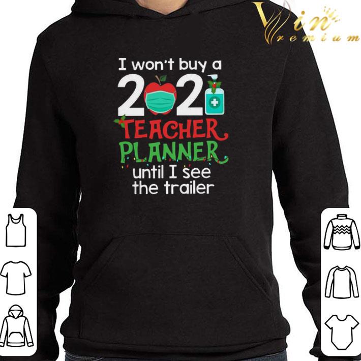 I Won’t Buy A 2020 Teacher Planner Until I See The Trailer Sweater shirt