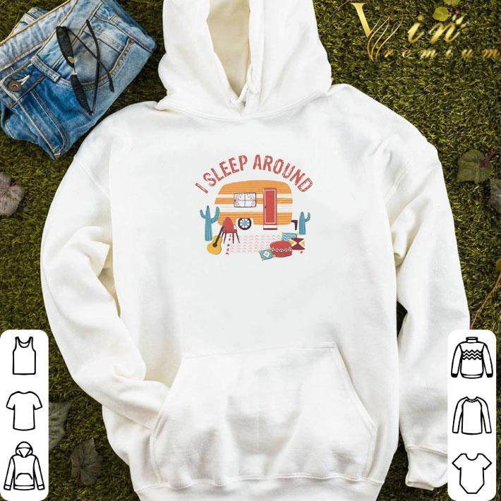 Camping I Sleep Around shirt