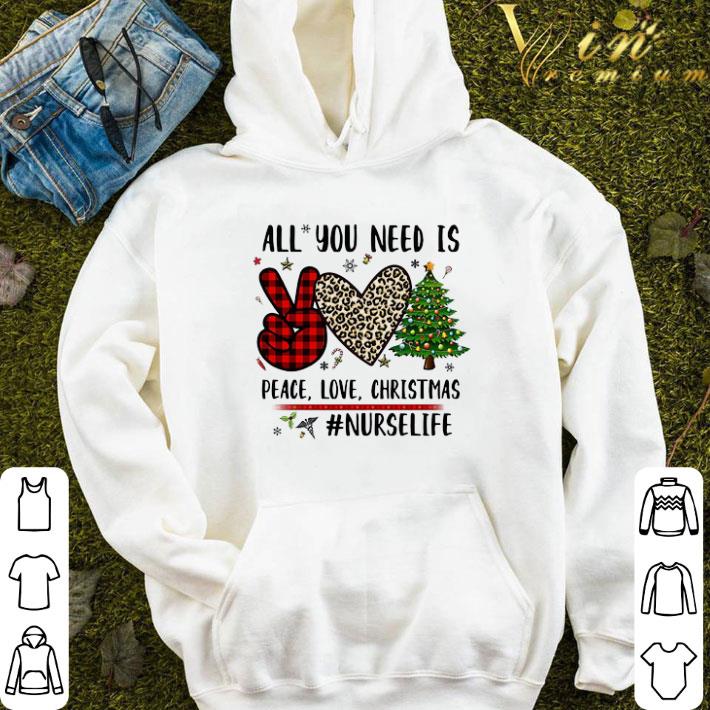 All You Need Is Peace Love Christmas Nurse Life Sweater shirt