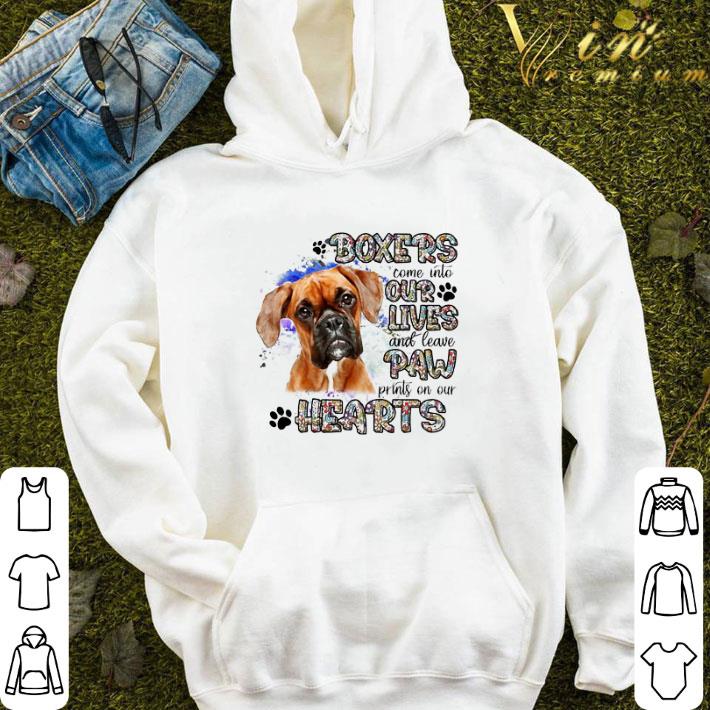 Boxers come into our lives and leave paw prints on our hearts shirt