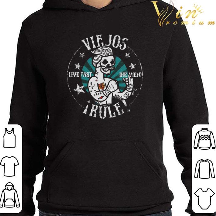 Viejos Live Fast Die Viejo Rule shirt