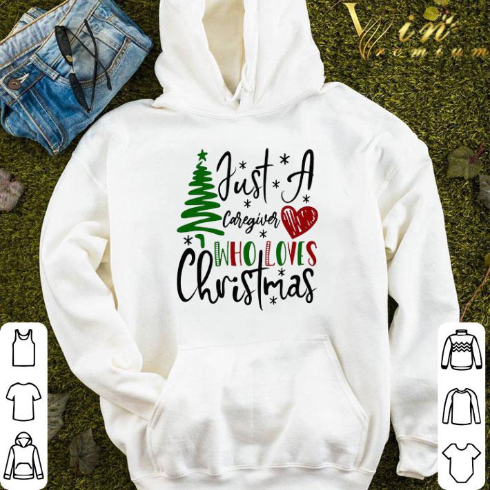 Just A Caregiver Who Loves Christmas Sweater shirt