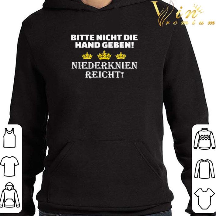 Bitte nicht die hand geben niederknien reicht shirt
