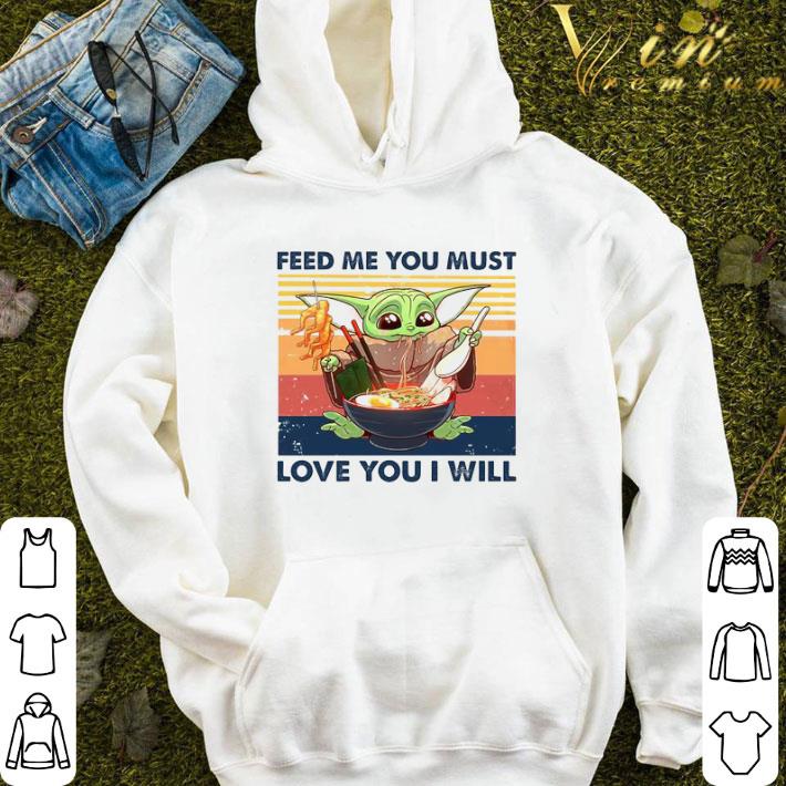 Star Wars Baby Yoda feed me you must love you i will vintage shirt