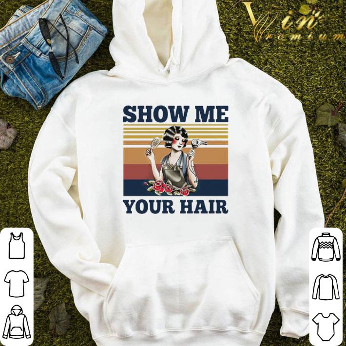 Show Me Your Hair Vintage Retro shirt