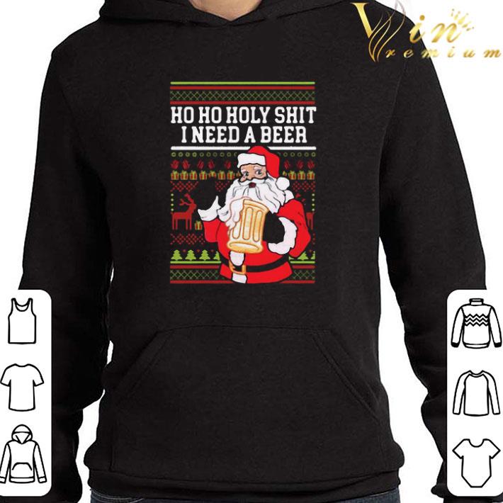 Ho Ho Holy Shit I Need A Beer Santa Christmas shirt