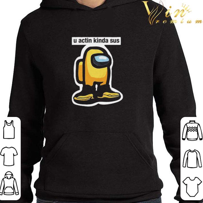 Premium U Actin Kinda Sus Among Yellow And Black Jordan 12 shirt