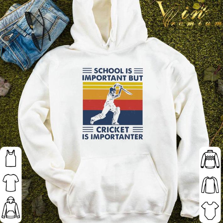 School Is Important But Cricket Is Importanter Vintage shirt