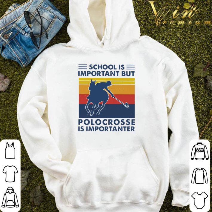 School Is Important But Polocrosse Is Importanter Vintage shirt