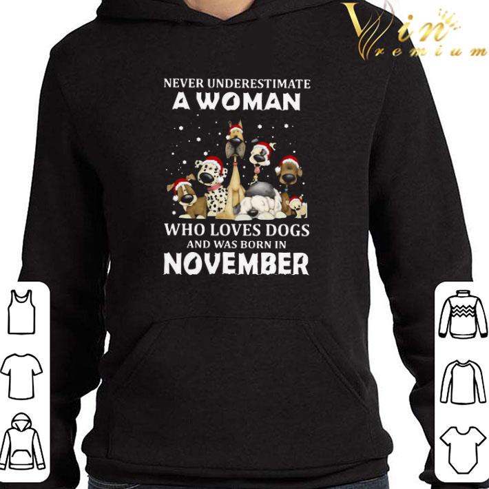 Never Underestimate A Woman Who Loves Dogs And Was Born In November Christmas shirt