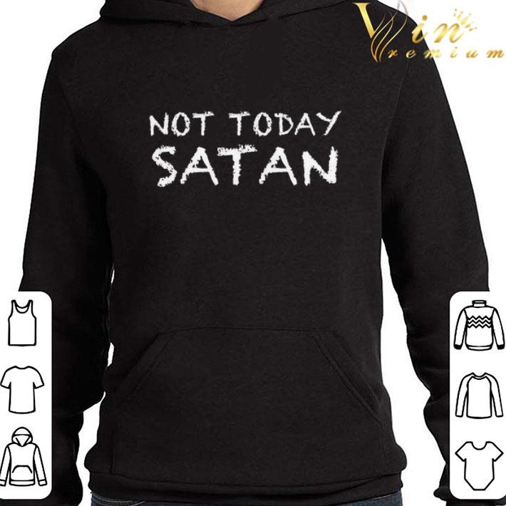 Not Today Satan shirt